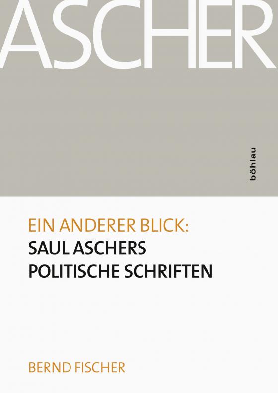 Cover-Bild Ein anderer Blick: Saul Aschers politische Schriften