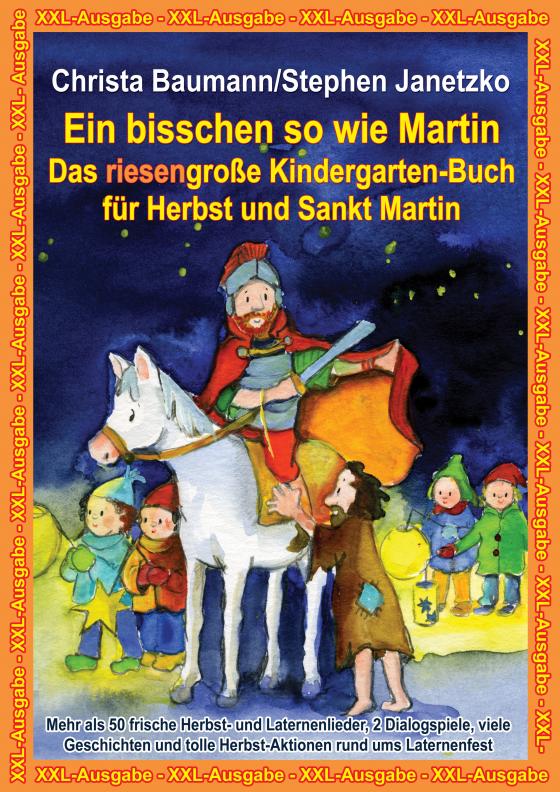 Cover-Bild Ein bisschen so wie Martin - Das riesengroße Kindergarten-Buch für Herbst und Sankt Martin