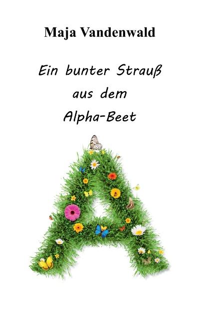 Cover-Bild Ein bunter Strauß aus dem Alpha-Beet