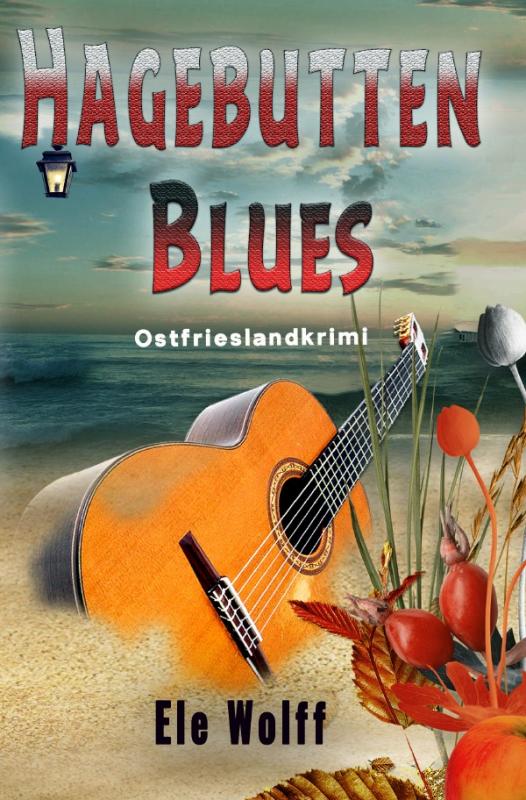 Cover-Bild Ein Fall für Emely Petersen - Ostfrieslandkrimi / Hagebutten Blues