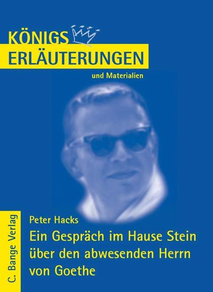 Cover-Bild Ein Gespräch im Hause Stein über den abwesenden Herrn von Goethe von Peter Hacks. Textanalyse und Interpretation.