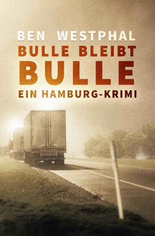 Cover-Bild Ein Hamburg-Krimi / Bulle bleibt Bulle - Ein Hamburg-Krimi
