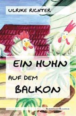 Cover-Bild Ein Huhn auf dem Balkon