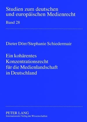 Cover-Bild Ein kohärentes Konzentrationsrecht für die Medienlandschaft in Deutschland