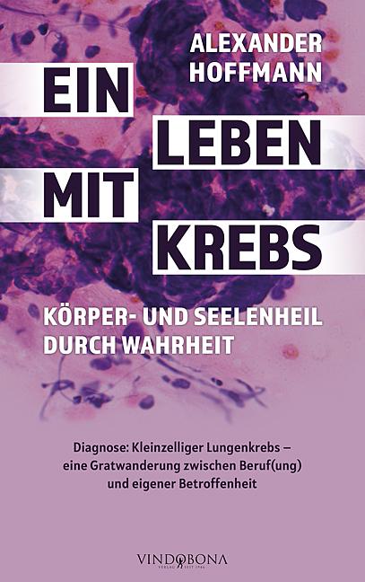 Cover-Bild Ein Leben mit Krebs – Körper- und Seelenheil durch Wahrheit