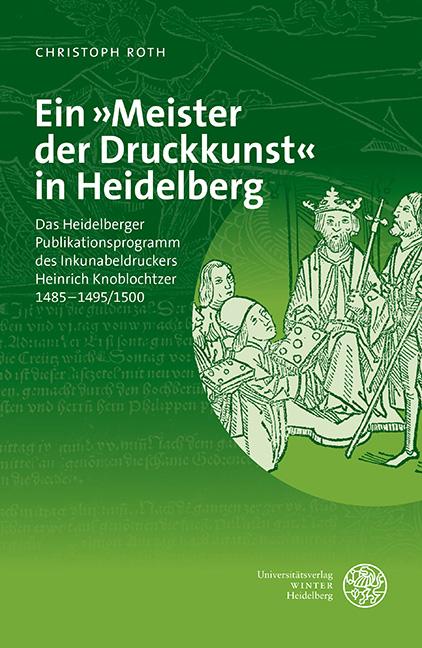 Cover-Bild Ein »Meister der Druckkunst« in Heidelberg