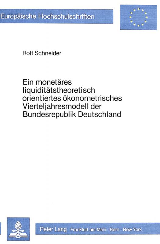 Cover-Bild Ein monetäres liquiditätstheoretisch orientiertes ökonometrisches Vierteljahresmodell der Bundesrepublik Deutschland