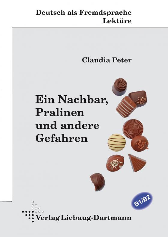 Cover-Bild Ein Nachbar, Pralinen und andere Gefahren