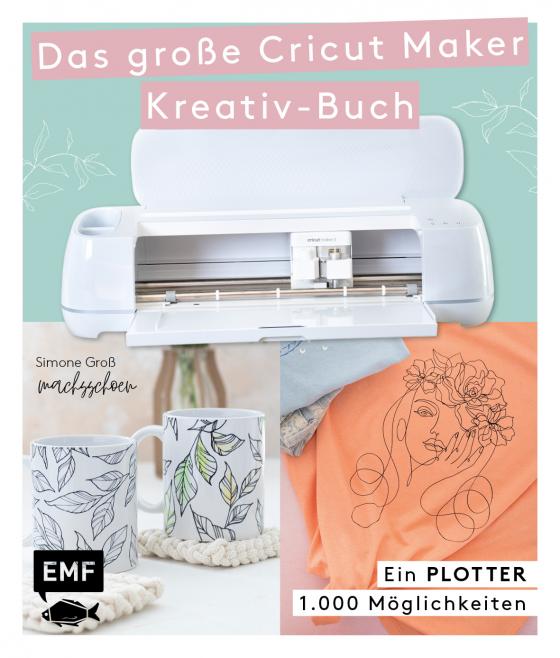 Cover-Bild Ein Plotter - 1.000 Möglichkeiten - Das große Cricut Maker Kreativ-Buch von @machsschoen