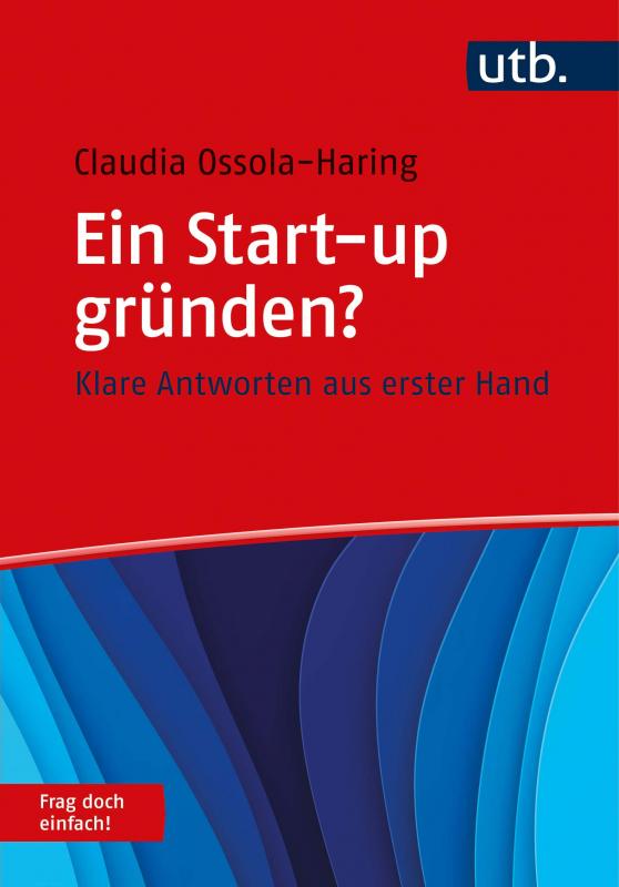 Cover-Bild Ein Start-up gründen? Frag doch einfach!