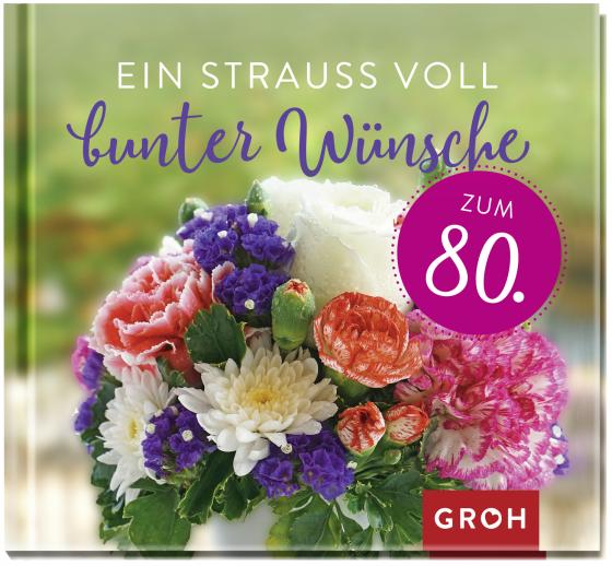 Cover-Bild Ein Strauß voll bunter Wünsche zum 80.