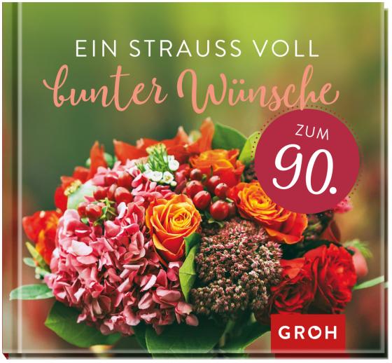 Cover-Bild Ein Strauß voll bunter Wünsche zum 90.