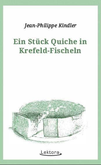 Cover-Bild Ein Stück Quiche in Krefeld-Fischeln