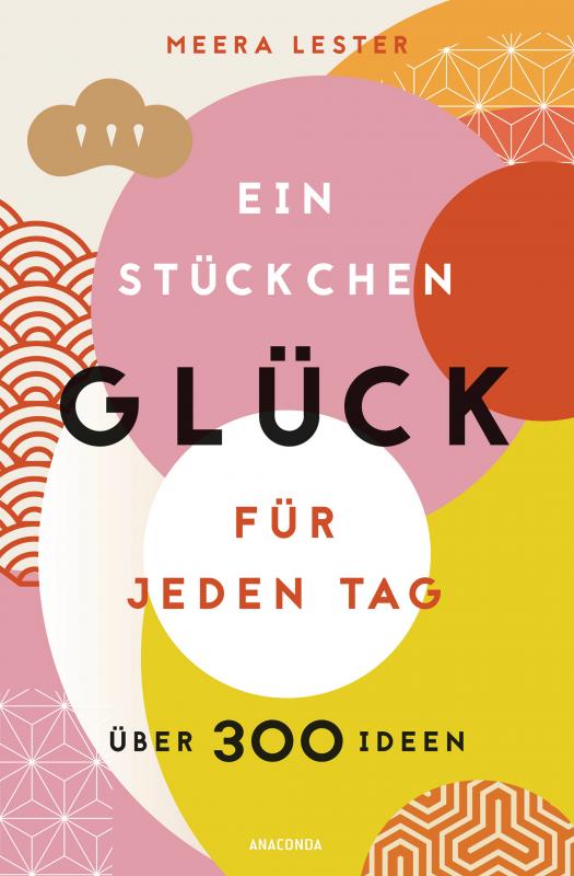 Cover-Bild Ein Stückchen Glück für jeden Tag (Glücklich werden, achtsam leben und Lebensqualität verbessern mit einfachen Glücks-Hacks)