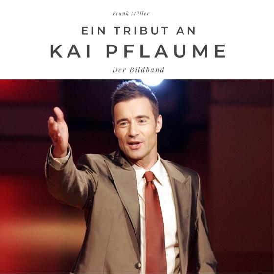 Cover-Bild Ein Tribut an Kai Pflaume