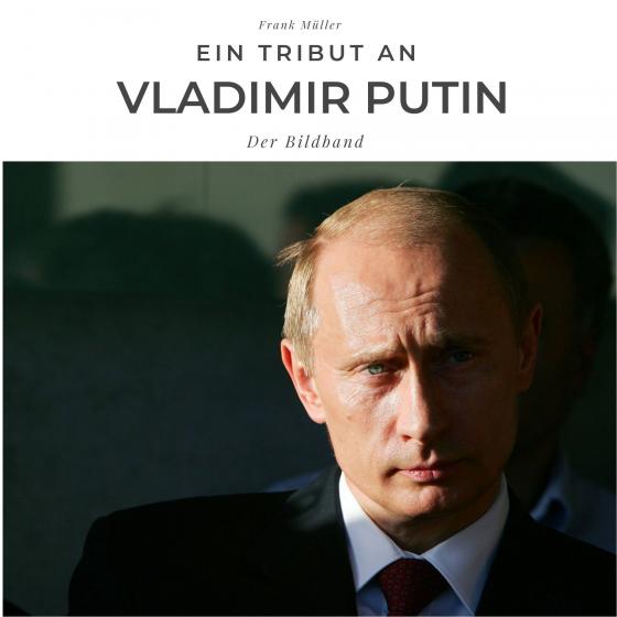 Cover-Bild Ein Tribut an Vladimir Putin