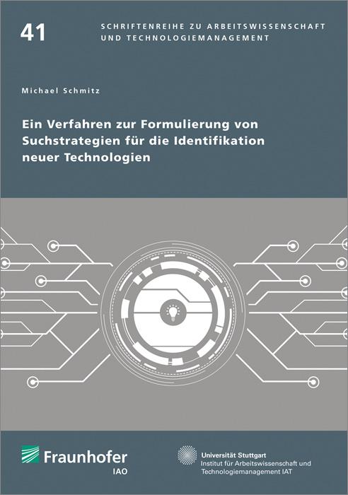 Cover-Bild Ein Verfahren zur Formulierung von Suchstrategien für die Identifikation neuer Technologien.