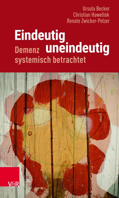 Cover-Bild Eindeutig uneindeutig – Demenz systemisch betrachtet