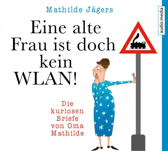 Cover-Bild Eine alte Frau ist doch kein WLAN!