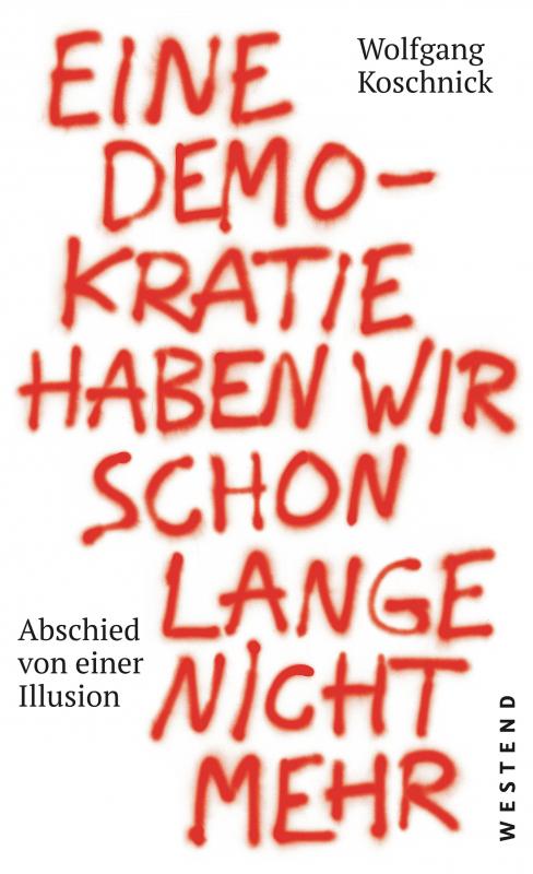 Cover-Bild Eine Demokratie haben wir schon lange nicht mehr