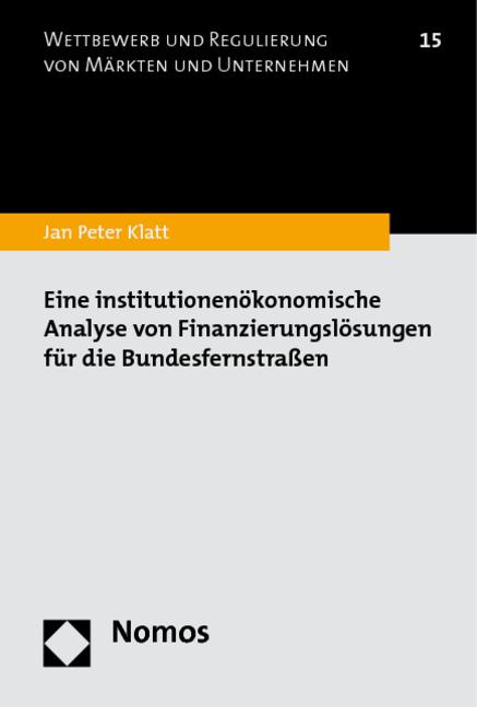 Cover-Bild Eine institutionenökonomische Analyse von Finanzierungslösungen für die Bundesfernstraßen