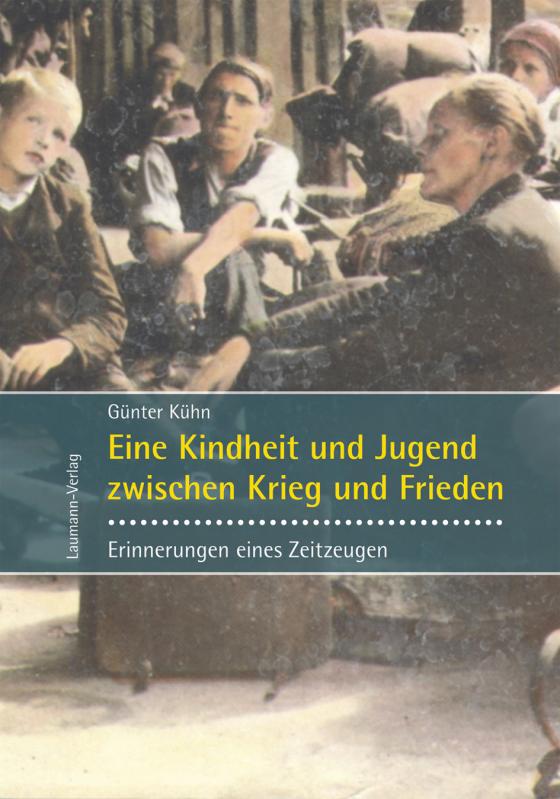 Cover-Bild Eine Kindheit und Jugend zwischen Krieg und Frieden