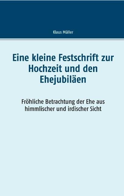 Cover-Bild Eine kleine Festschrift zur Hochzeit und den Ehejubiläen