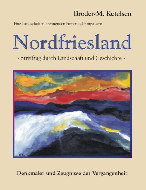 Cover-Bild Eine Landschaft in brennenden Farben oder mystisch: Nordfriesland