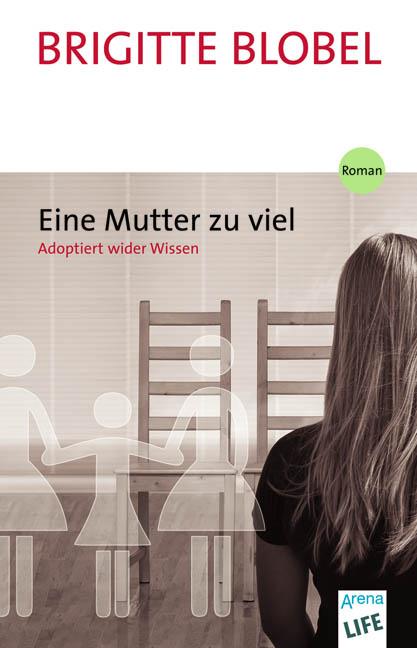 Cover-Bild Eine Mutter zu viel. Adoptiert wider Wissen