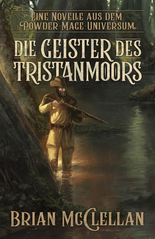 Cover-Bild Eine Novelle aus dem Powder-Mage-Universum: Die Geister des Tristanmoors