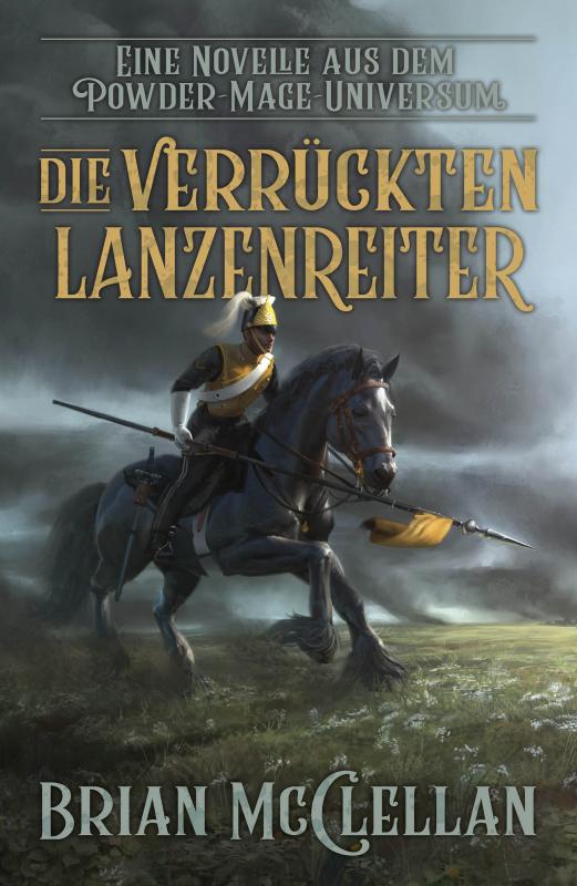 Cover-Bild Eine Novelle aus dem Powder-Mage-Universum: Die verrückten Lanzenreiter