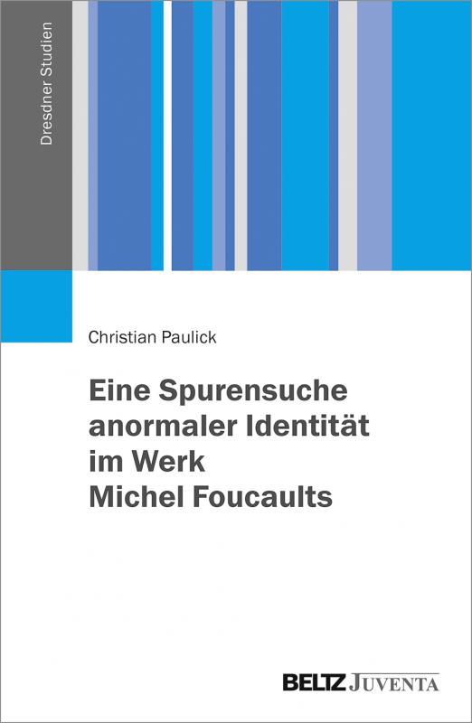 Cover-Bild Eine Spurensuche anormaler Identität im Werk Michel Foucaults