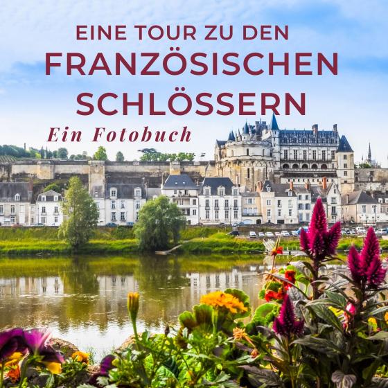 Cover-Bild Eine Tour zu den französischen Schlössern