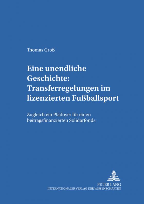 Cover-Bild Eine unendliche Geschichte: Transferregelungen im lizenzierten Fußballsport