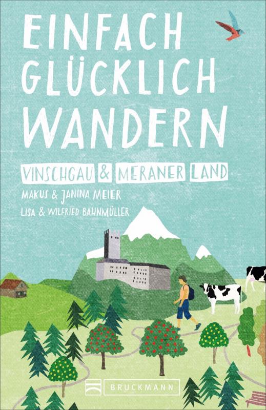 Cover-Bild Einfach glücklich wandern – Vinschgau und Meraner Land