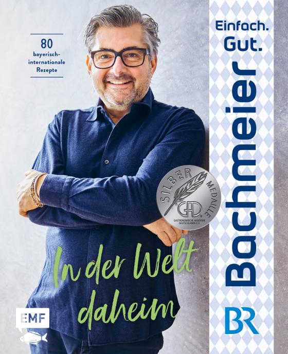 Cover-Bild Einfach. Gut. Bachmeier. – In der Welt daheim