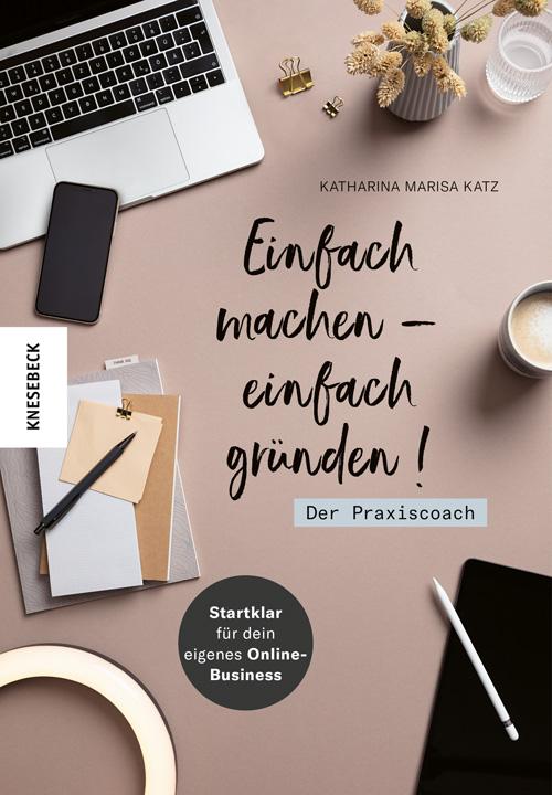 Cover-Bild Einfach machen - einfach gründen! Der Praxiscoach