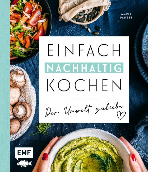 Cover-Bild Einfach nachhaltig kochen – Der Umwelt zuliebe