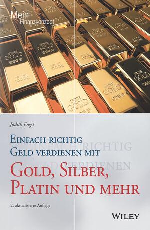 Cover-Bild Einfach richtig Geld verdienen mit Gold, Silber, Platin und mehr