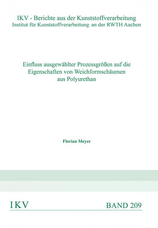 Cover-Bild Einfluss ausgewählter Prozessgrößen auf die Eigenschaften von Weichformschäumen aus Polyurethan