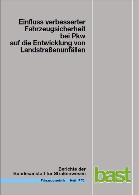 Cover-Bild Einfluss verbesserter Fahrzeugsicherheit bei PKW auf die Entwicklung von Landstraßenunfällen