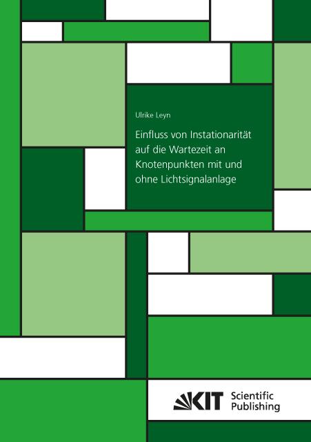 Cover-Bild Einfluss von Instationarität auf die Wartezeit an Knotenpunkten mit und ohne Lichtsignalanlage