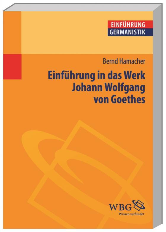 Cover-Bild Einführung in das Werk Johann Wolfgang von Goethes