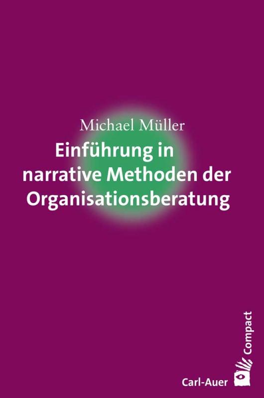 Cover-Bild Einführung in narrative Methoden der Organisationsberatung