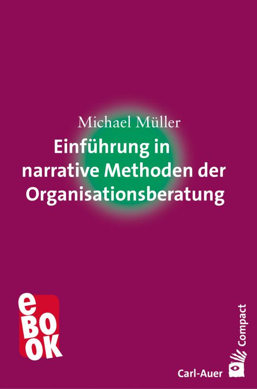 Cover-Bild Einführung in narrative Methoden der Organisationsberatung