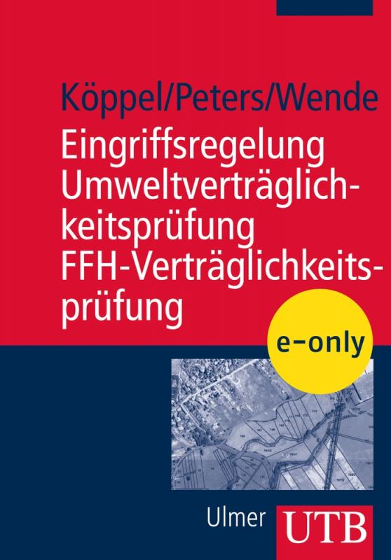 Cover-Bild Eingriffsregelung - Umweltverträglichkeitsprüfung - FFH-Verträglichkeitsprüfung