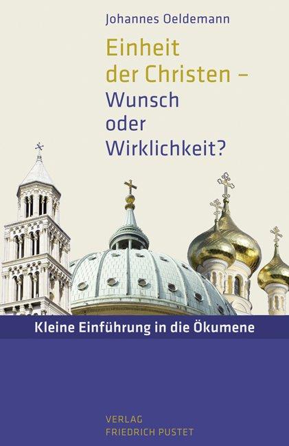Cover-Bild Einheit der Christen - Wunsch oder Wirklichkeit?