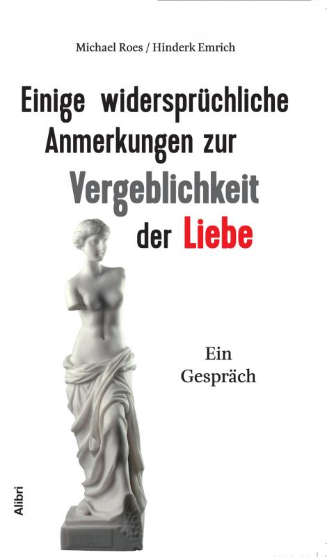 Cover-Bild Einige widersprüchliche Anmerkungen zur Vergeblichkeit der Liebe