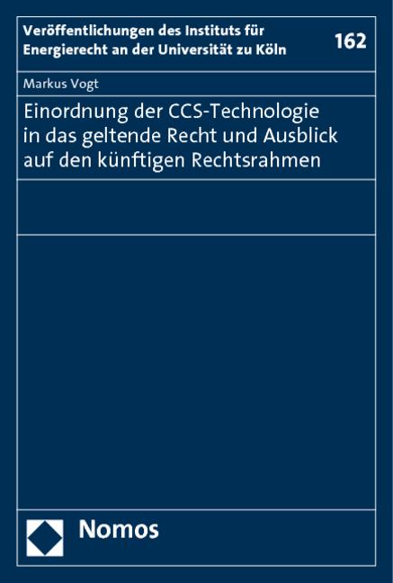 Cover-Bild Einordnung der CCS-Technologie in das geltende Recht und Ausblick auf den künftigen Rechtsrahmen