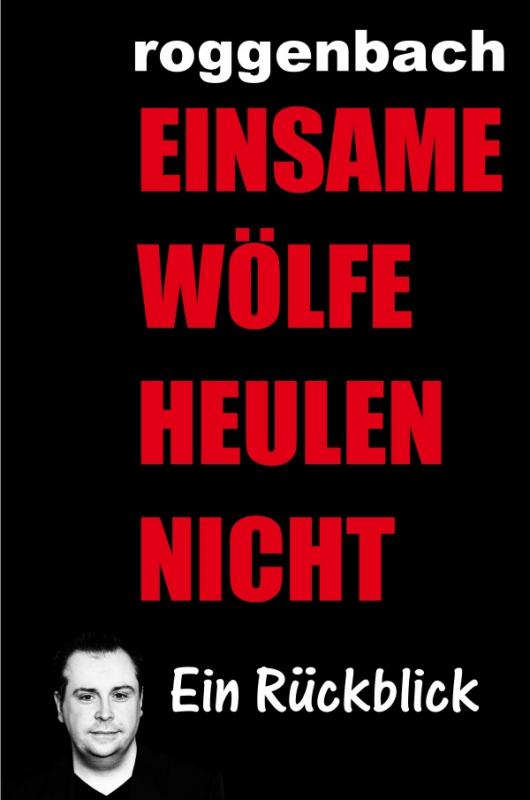 Cover-Bild Einsame Wölfe heulen nicht - Die Biografie